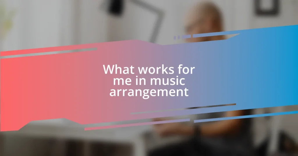 What works for me in music arrangement