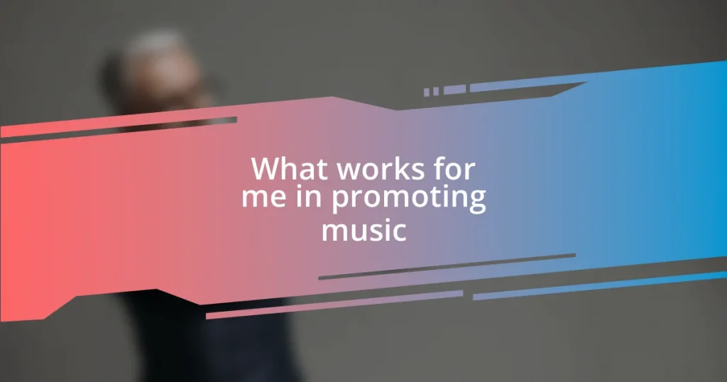 What works for me in promoting music