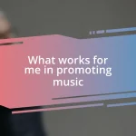 What works for me in promoting music