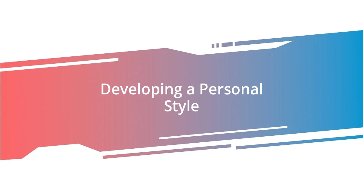 Developing a Personal Style