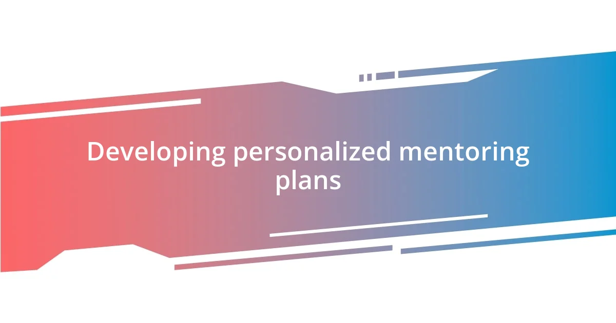 Developing personalized mentoring plans