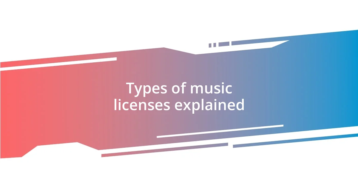 Types of music licenses explained